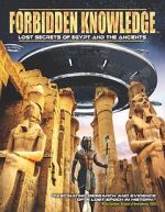 Watch Forbidden Knowledge: Lost Secrets of Egypt and the Ancients Gomovies123