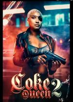 Watch Coke Queen 2 Gomovies123