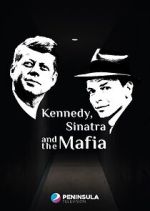 Watch Kennedy, Sinatra and the Mafia Gomovies123