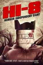Watch Hi-8 (Horror Independent 8) Gomovies123