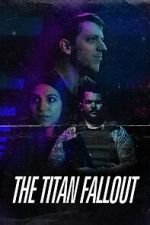 Watch The Titan Fallout Gomovies123