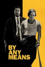 Watch By Any Means Gomovies123