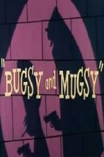 Watch Bugsy and Mugsy Gomovies123