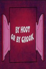 Watch By Hoot or By Crook Gomovies123