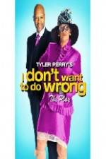 Watch Tyler Perry's I Don't Want to Do Wrong Gomovies123