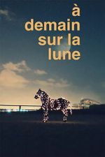 Watch � demain sur la Lune Gomovies123