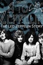 Watch A to Zeppelin: The Led Zeppelin Story Gomovies123