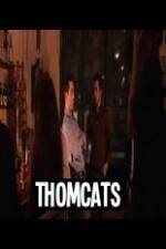 Watch Thomcats Gomovies123