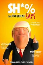 Watch Sh*% the President Says Gomovies123