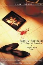 Watch Family Portraits A Trilogy of America Gomovies123
