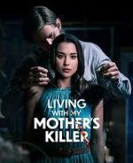 Watch Living with My Mother's Killer Gomovies123