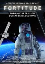 Watch Fortitude: Forging the Trillion Dollar Space Economy Gomovies123