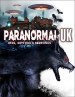 Watch Paranormal UK: UFOs, Cryptids & Hauntings Gomovies123