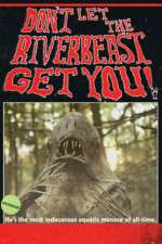 Watch Don't Let the Riverbeast Get You! Gomovies123