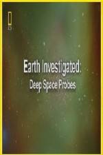 Watch National Geographic Earth Investigated Deep Space Probes Gomovies123