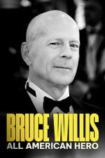 Watch Bruce Willis: All American Hero Gomovies123