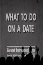 Watch What to Do on a Date Gomovies123