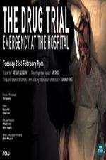 Watch The Drug Trial: Emergency at the Hospital Gomovies123