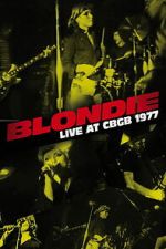 Watch Blondie: Live at CBGB 1977 Gomovies123