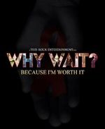 Watch Why Wait? Gomovies123