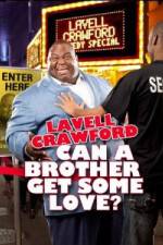 Watch Lavell Crawford Can a Brother Get Some Love Gomovies123