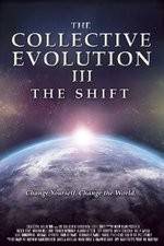 Watch The Collective Evolution III: The Shift Gomovies123