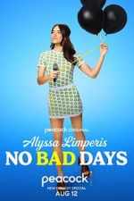 Watch Alyssa Limperis: No Bad Days (TV Special 2022) Gomovies123