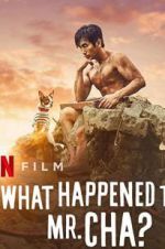 Watch What Happened to Mr Cha? Gomovies123