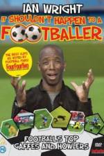 Watch Ian Wright It Shouldn\'t Happen To A Footballer Gomovies123