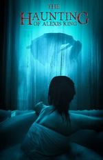 Watch The Haunting of Alexis King Gomovies123