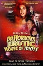 Watch Dr. Horror\'s Erotic House of Idiots Gomovies123