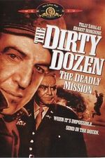 Watch The Dirty Dozen: The Deadly Mission Gomovies123
