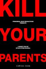 Watch Kill Your Parents (Short 2016) Gomovies123