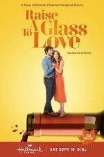 Watch Raise a Glass to Love Gomovies123