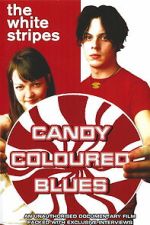 Watch The White Stripes: Candy Coloured Blues Gomovies123