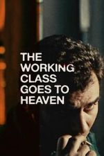 Watch The Working Class Goes to Heaven Gomovies123