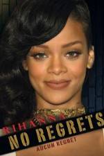Watch Rihanna No Regrets Gomovies123