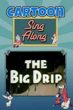 Watch The Big Drip Gomovies123