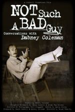 Watch Not Such a Bad Guy: Conversations with Dabney Coleman Gomovies123