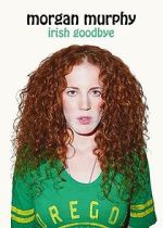 Watch Morgan Murphy: Irish Goodbye (TV Special 2014) Gomovies123