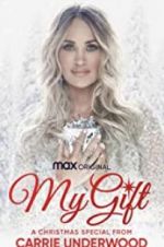 Watch My Gift: A Christmas Special from Carrie Underwood Gomovies123