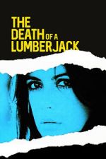 Watch The Death of a Lumberjack Gomovies123