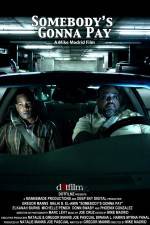 Watch Somebody's Gonna Pay Gomovies123