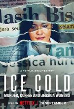 Watch Ice Cold: Murder, Coffee and Jessica Wongso Gomovies123