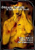 Watch Orgasm Torture in Satan\'s Rape Clinic Gomovies123