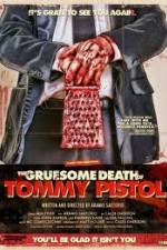 Watch The Gruesome Death of Tommy Pistol Gomovies123