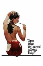 Watch Guess What We Learned in School Today? Gomovies123