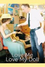 Watch Love Me, Love My Doll Gomovies123