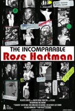 Watch The Incomparable Rose Hartman Gomovies123