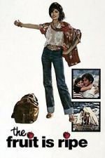 Watch The Fruit Is Ripe Gomovies123
